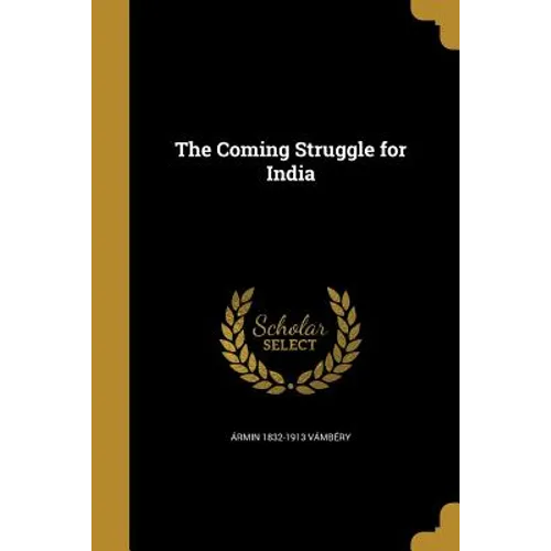 The Coming Struggle for India - Paperback