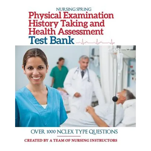 Physical Examination, History Taking & Health Assessment Test Bank: Pass Your Exam with Flying Colors - Paperback