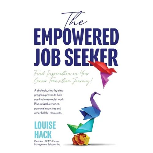 The Empowered Job Seeker: Find Inspiration on Your Career Transition Journey! - Paperback