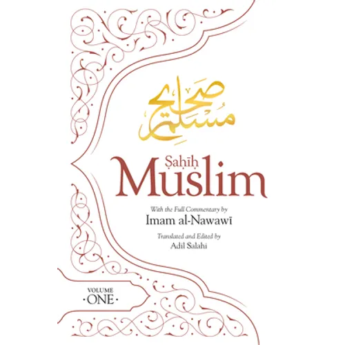 Sahih Muslim (Volume 1): With the Full Commentary by Imam Nawawi - Paperback