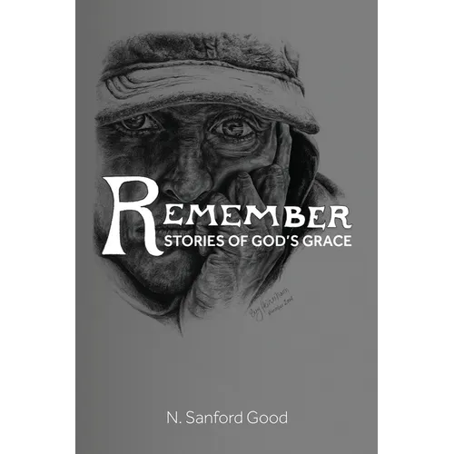 Remember: Stories of God's Grace - Paperback