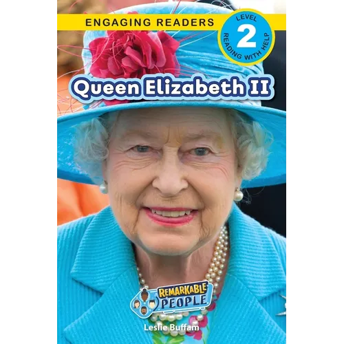 Queen Elizabeth II: Remarkable People (Engaging Readers, Level 2) - Paperback