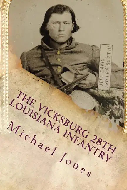 The Vicksburg 28th Louisiana Infantry - Paperback