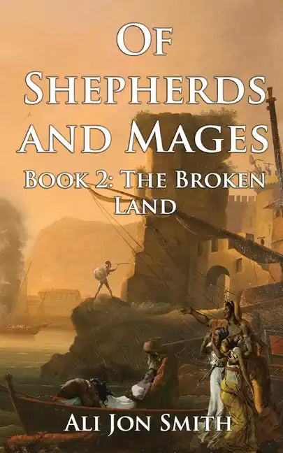 Of Shepherds and Mages Book 2: The Broken Land - Paperback