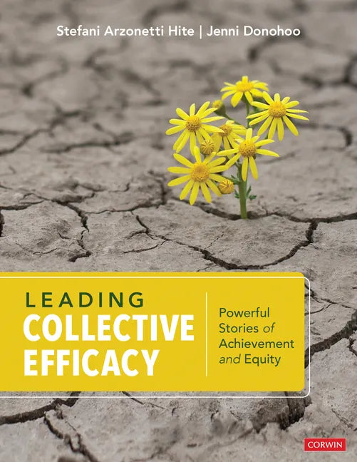 Leading Collective Efficacy: Powerful Stories of Achievement and Equity - Paperback