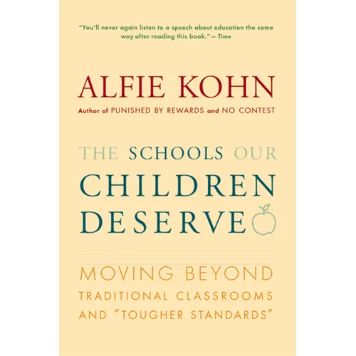 The Schools Our Children Deserve: Moving Beyond Traditional Classrooms and 