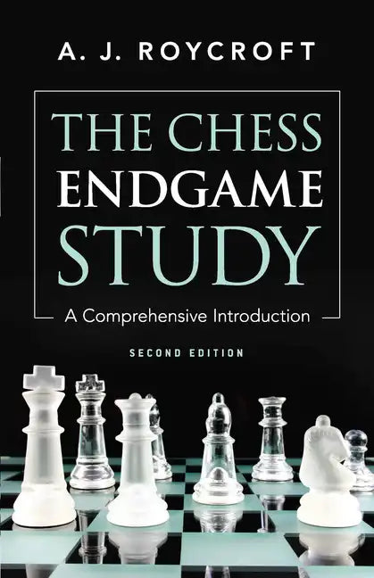 The Chess Endgame Study: A Comprehensive Introduction - Paperback