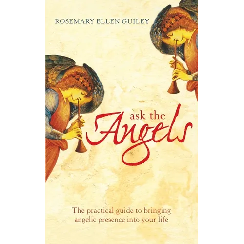 Ask The Angels: Bring Angelic Wisdom Into Your Life - Paperback