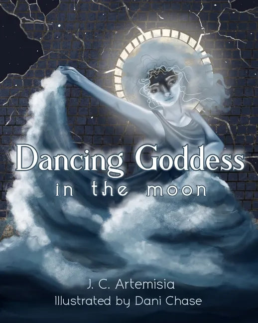 Dancing Goddess in the Moon: A Pagan Children's Tale - Paperback