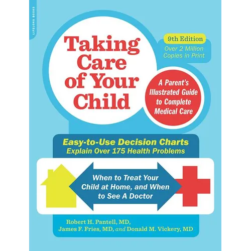 Taking Care of Your Child: A Parent's Illustrated Guide to Complete Medical Care - Paperback