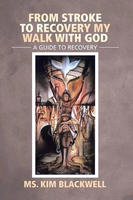 From Stroke to Recovery My Walk with God: A Guide to Recovery - Paperback