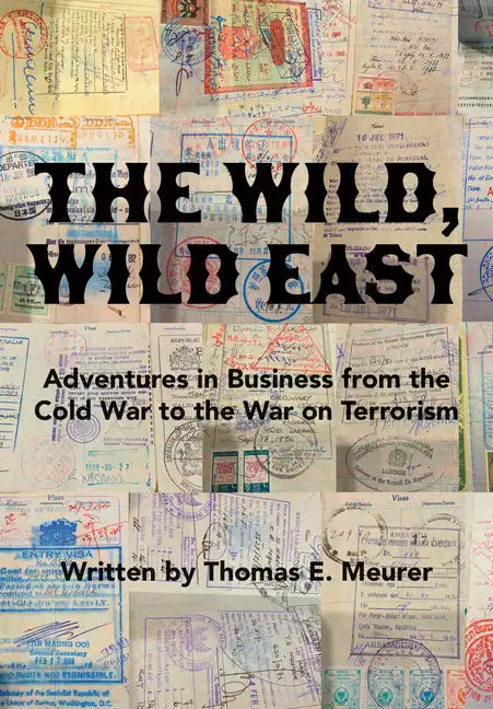 The Wild, Wild East: From the Cold War to the War on Terrorism - Hardcover