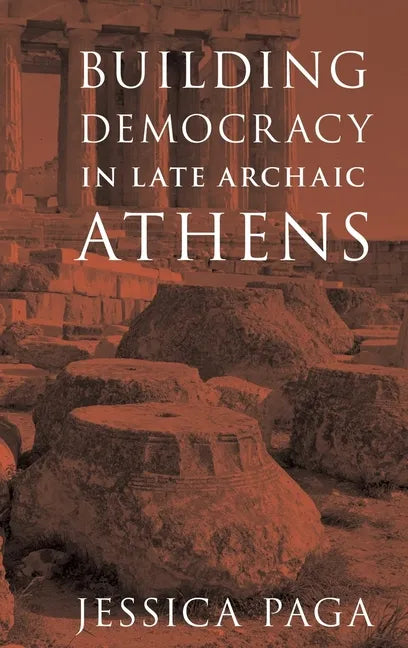 Building Democracy in Late Archaic Athens - Hardcover