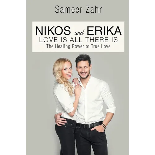 Nikos and Erika: The Healing Power of True Love - Paperback