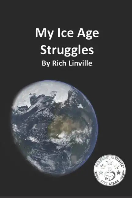 My Ice Age Struggles: What was it like to live during the Ice Age? - Paperback
