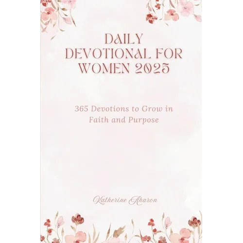 Daily Devotional for Women 2025: 365 Devotions to Grow in faith and Purpose - Paperback