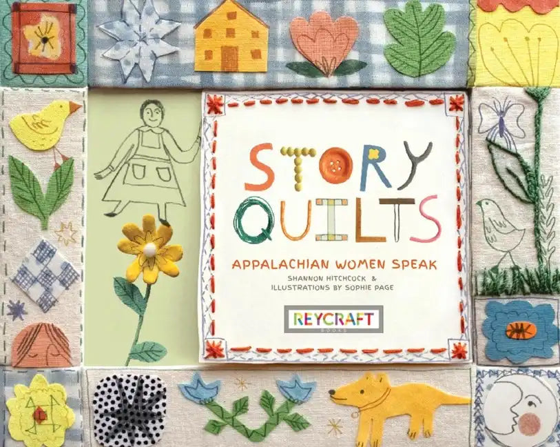 Story Quilts: Appalachian Women Speak: Appalachian Women Speak - Paperback