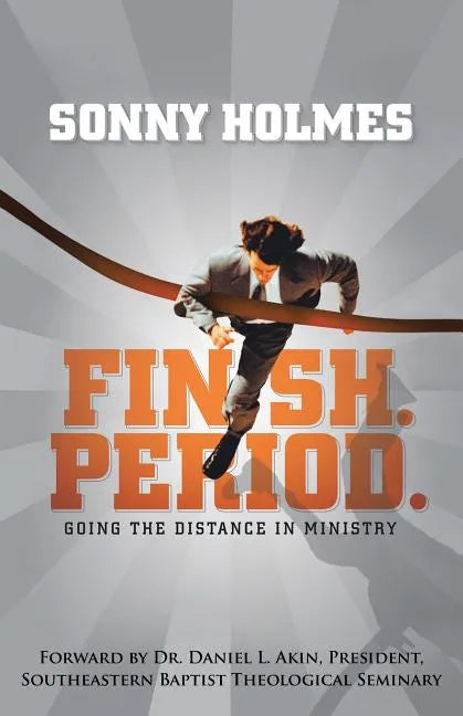 Finish. Period.: Going the Distance in Ministry - Paperback