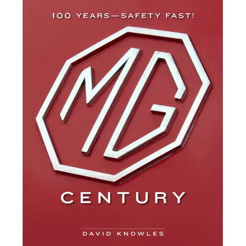 MG Century: 100 Years--Safety Fast! - Hardcover
