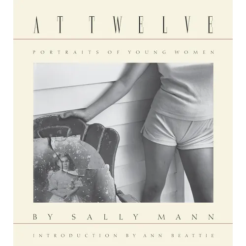 Sally Mann: At Twelve, Portraits of Young Women - Hardcover