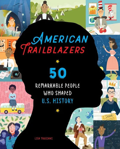 American Trailblazers: 50 Remarkable People Who Shaped U.S. History - Paperback