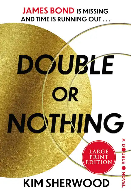 Double or Nothing: James Bond Is Missing and Time Is Running Out - Paperback