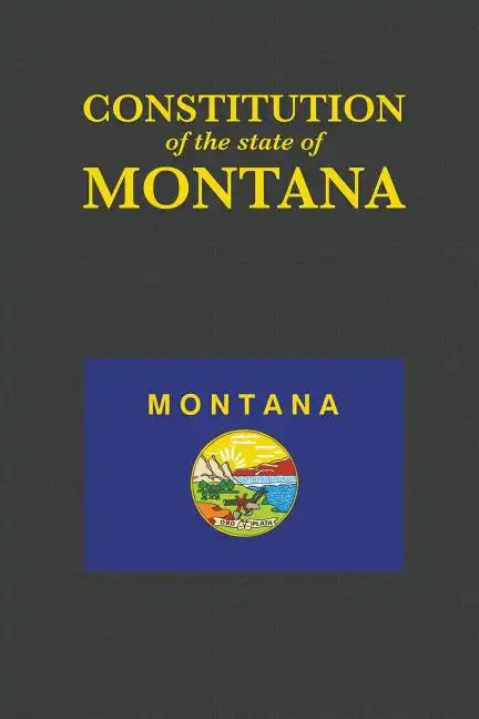 The Constitution of the State of Montana - Paperback