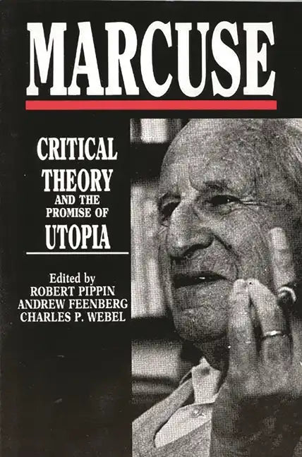 Marcuse: Critical Theory and the Promise of Utopia - Paperback