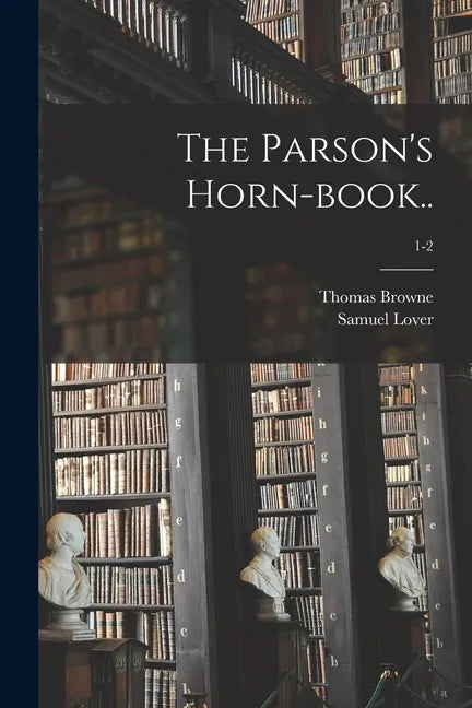 The Parson's Horn-book..; 1-2 - Paperback