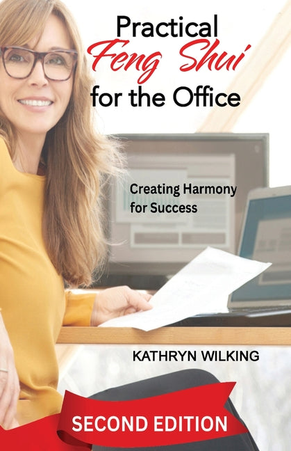 Practical Feng Shui for the Office: Creating Harmony for Success! - Paperback