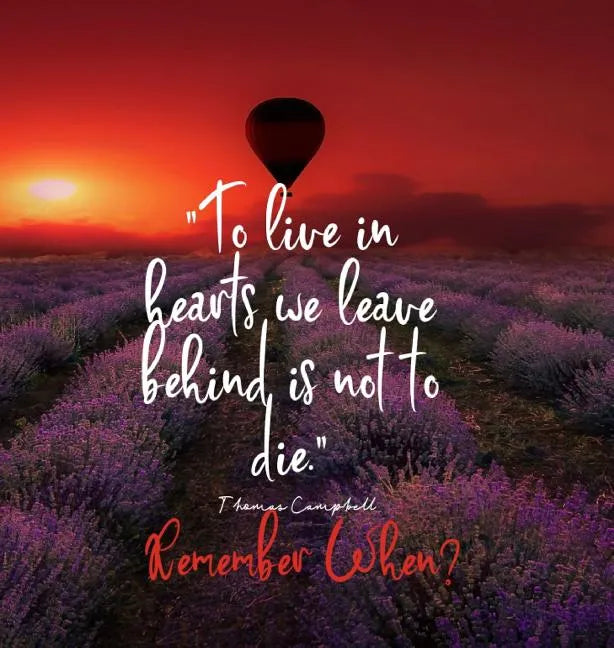 To Live in Hearts we Leave Behind is not to die. Remember When: Celebration of LIfe, Wake, Funeral Guest Book, Priceless memories for friends and fami - Hardcover