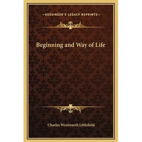 Beginning and Way of Life - Hardcover