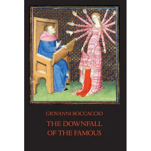 The Downfall of the Famous: New Annotated Edition of the Fates of Illustrious Men - Hardcover
