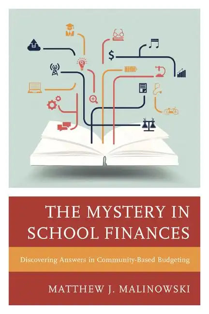 The Mystery in School Finances: Discovering Answers in Community-Based Budgeting - Paperback