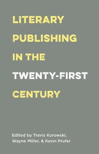 Literary Publishing in the Twenty-First Century - Paperback