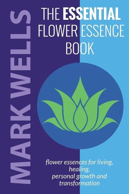 The Essential Flower Essence Book - Paperback