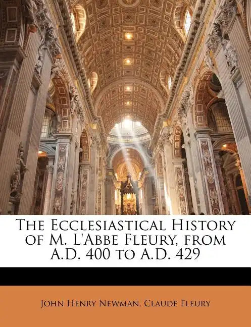 The Ecclesiastical History of M. L'Abbe Fleury, from A.D. 400 to A.D. 429 - Paperback