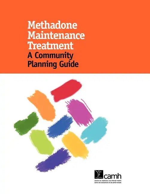 Methadone Maintenance Treatment: A Community Planning Guide - Spiral