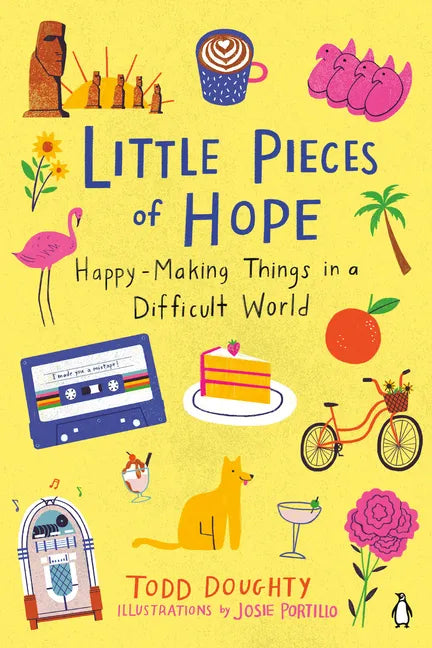 Little Pieces of Hope: Happy-Making Things in a Difficult World - Paperback