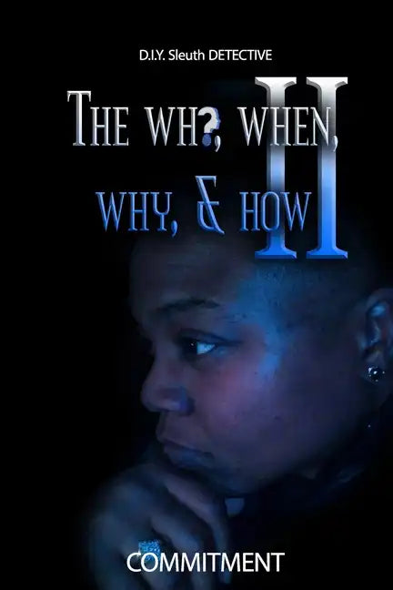 The Who, When, Why, & How II: D.I.Y Sleuth Detective - Paperback