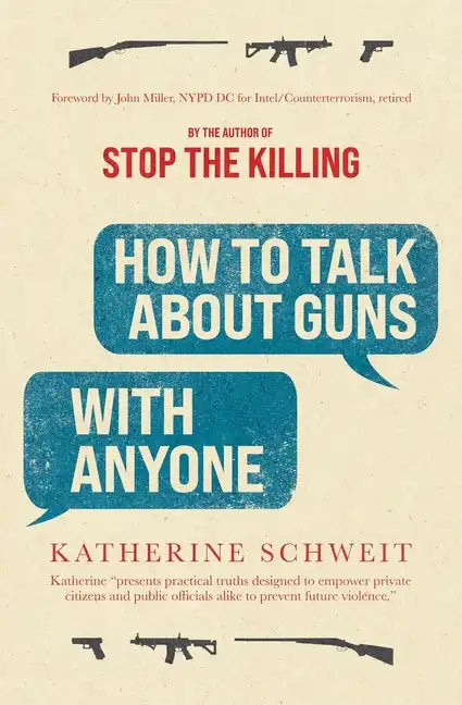 How To Talk About Guns with Anyone - Paperback