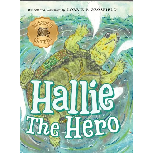 Hallie the Hero: A Children's Book About Survival, Wildfires, and a Mother Turtle's Love - Hardcover