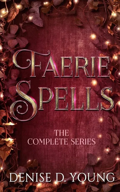 Faerie Spells: The Complete Series - Paperback