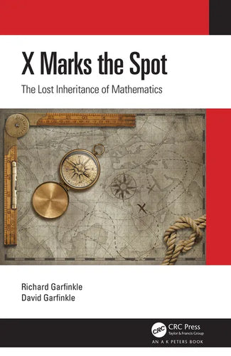 X Marks the Spot: The Lost Inheritance of Mathematics - Paperback
