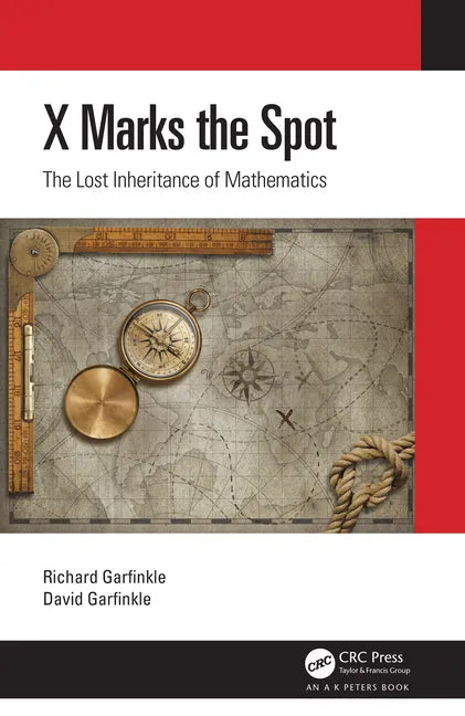 X Marks the Spot: The Lost Inheritance of Mathematics - Paperback