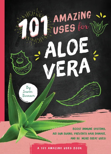 101 Amazing Uses for Aloe Vera - Paperback