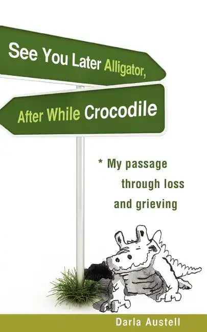 See You Later Alligator, After While Crocodile - Paperback