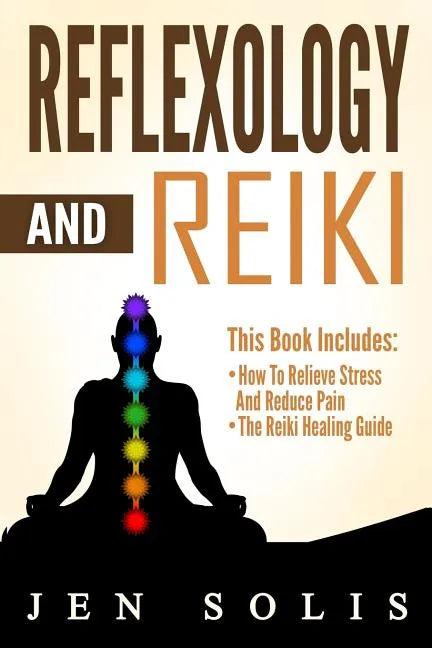 Reflexology: Reiki - 2 books in 1 - Paperback