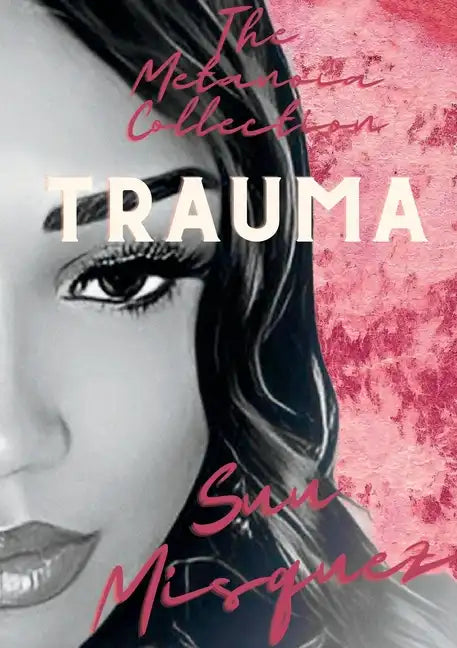 The Metanoia Collection: Trauma - Paperback