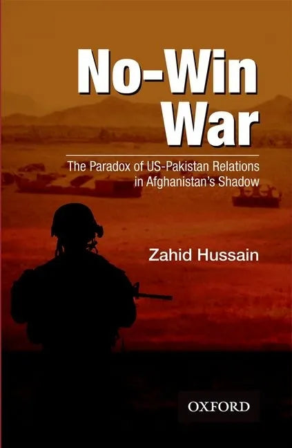 No-Win War: The Paradox of Us-Pakistan Relations in Afghanistans Shadow - Paperback
